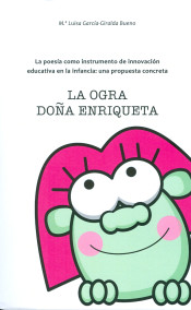 La ogra Doña Enriqueta: La poesía como instrumento de innovación educativa en la infancia: una propuesta concreta de Servicio de Publicaciones y Divulgación Científica de la UMA