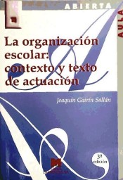 La organización escolar: contexto y texto de actuación