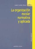 La organización escolar normativa y aplicada