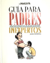 La parejita: guía para padres desesperadamente inexpertos de Ediciones El Jueves, S.A.