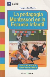 La pedagogía Montessori en la Escuela Infantil: Hacia una práctica en la Escuela Pública de Editorial Popular 