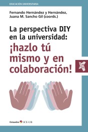 La perspectiva DIY en la universidad: ¡hazlo tú mismo y en colaboración!: Implicaciones pedagógicas y tecnológicas de Editorial Octaedro, S.L. 