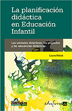 La planificación didáctica en educación infantil. Las unidades didácticas, los proyectos y las secuencias didácticas. El juego trabajo