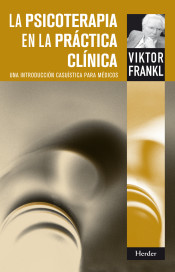 La psicoterapia en la práctica clínica : una introducción casuística para médicos de Herder Editorial S.L.