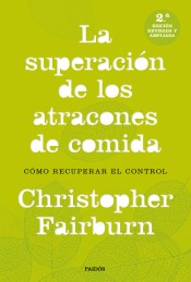 La superación de los atracones de comida: Cómo recuperar el control