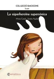 La súperheroïna supersònica: Emocions 5 (La por) de Editorial Miguel A. Salvatella S.A.