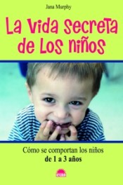 La vida secreta de los niños , Cómo se comportan los niños de 1 a 3 años