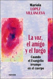 La voz, el amigo, el fuego  de Narcea Ediciones