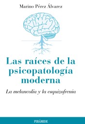 Las raíces de la psicopatología moderna: la melancolía y la esquizofrenia