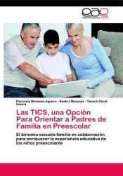 Las TICS, una Opción Para Orientar a Padres de Familia en Preescolar