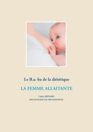 Le B.a.-ba de la diététique de la femme allaitante de BoD - Books on Demand