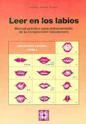 Leer en los labios: Manual práctico para entrenamiento de la compresión labiolectora