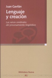 Lenguaje y creación. Las raíces cerebrales del procesamiento lingüístico de Biblioteca Nueva