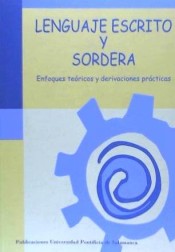 Lenguaje escrito y sordera: enfoques teóricos y derivaciones prácticas