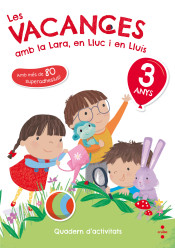 Les vacances amb la Lara, en Lluc i en Lluís, 3 anys de CRUÏLLA