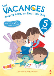 Les vacances amb la Lara, en Lluc i en Lluís, 5 anys de CRUÏLLA