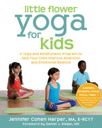Little Flower Yoga for Kids: A Yoga and Mindfulness Program to Help Your Child Improve Attention and Emotional Balance de NEW HARBINGER PUBN
