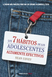 Los 7 hábitos de los adolescentes altamente efectivos: la mejor guía práctica para el éxito juvenil de DeBolsillo