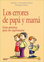 Los errores de papá y mamá : guía práctica para no equivocarse de Ediciones Rialp, S.A.