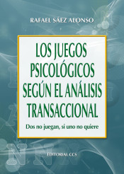 Los juegos psicológicos según el análisis transaccional - 2ª Edición