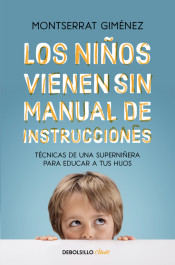 Los niños vienen sin manual de instrucciones: Técnicas de una superniñera para educar a tus hijos de DeBolsillo