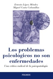 Los problemas psicológicos no son enfermedades : una crítica radical de la psicopatología de Ediciones Pirámide, S.A.
