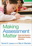 Making Assessment Matter: Using Test Results to Differentiate Reading Instruction de GUILFORD PUBN