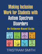 Making Inclusion Work for Students with Autism Spectrum Disorders: An Evidence-Based Guide de GUILFORD PUBN