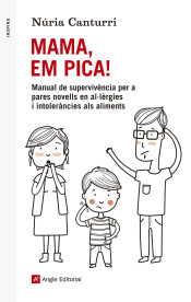 Mama, em pica!: Manual de supervivència per a pares novells en al·lèrgies i intoleràncies als aliments