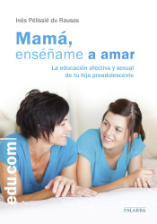 Mamá, enséñame a amar de Ediciones Palabra, S.A.