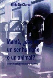 Mamá, ¿eso es un ser humano o un animal?: Sobre hiperselectividad y autismo de Autismo Ávila