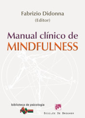 Manual clínico de Mindfulness de Editorial Desclée de Brouwer, S.A.
