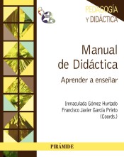 Manual de didáctica: aprender a enseñar de Ediciones Pirámide, S.A.