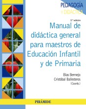 Manual de didáctica general para maestros de Educación Infantil y de Primaria de Ediciones Pirámide