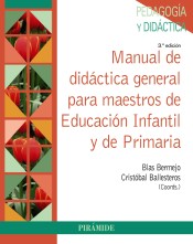 Manual de didáctica general para maestros de Educación Infantil y de Primaria de Ediciones Pirámide