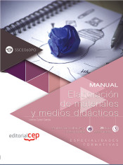 Manual. Elaboración de materiales y medios didácticos (SSCE060PO). Especialidades formativas de EDITORIAL CEP