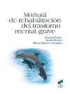 Manual de rehabilitación del trastorno mental grave de Editorial Síntesis, S.A.