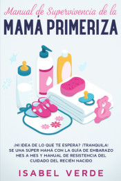 Manual de supervivencia de la mamá primeriza de Native Publisher