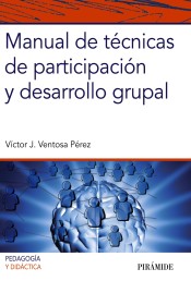 Manual de técnicas de participación y desarrollo grupal de Ediciones Pirámide