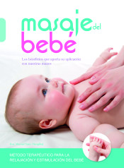 Masaje del Bebé: Los Beneficios que Aporta su Aplicación con Nuestras Manos de EDITORIAL LIBSA, S.A.