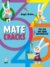 Matecracks. 6 anys: Per ser un bon matemàtic