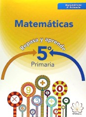 MATEMATICAS 5ºEP 16 REPASA Y APRENDE de Aralia XXI Ediciones