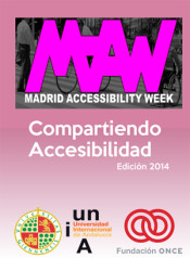 MAW. Madrid Accessibility Week: Compartiendo Accesibilidad. Edición 2014 de Universidad Internacional de Andalucía
