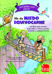 Me da miedo equivocarme: un libro para ayudar a las niñas y niños a perder el miedo a cometer errores