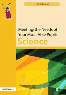 Meeting the Needs of Your Most Able Pupils: Science de David Fulton Publishers Ltd