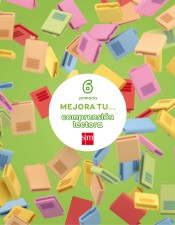 Mejora tu... comprensión lectora. 6 Primaria de EDICIONES SM