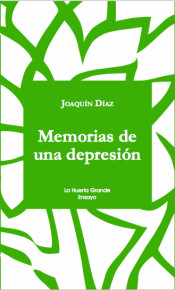 Memorias de una depresión de Editorial La Huerta Grande, S.L.