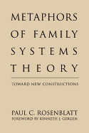 Metaphors of Family Systems Theory: Toward New Constructions