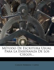 Método De Escritura Usual, Para La Enseñanza De Los Ciegos... de Nabu Press