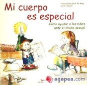 Mi cuerpo es especial : cómo ayudar a los niños ante el abuso sexual